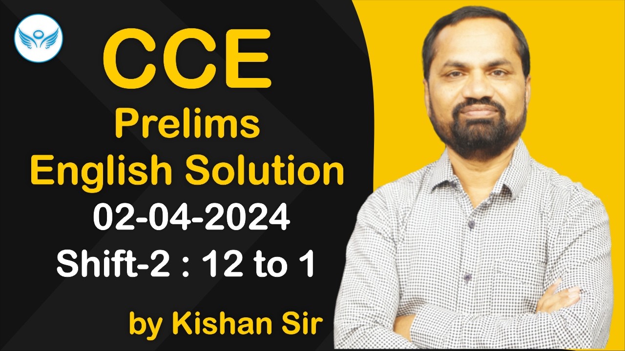 CCE Prelims (02-04-2024 : shift-2 : 12 to 1) English Solution | @AngelEnglishAcademy | Kishan Sir