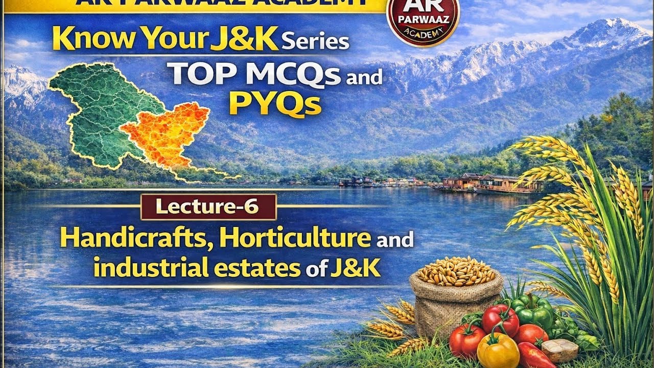 Know Your Jammu & Kashmir Series | Lecture 6 | Handicrafts, Horticulture & Industry of J&K | JKSSB ✅