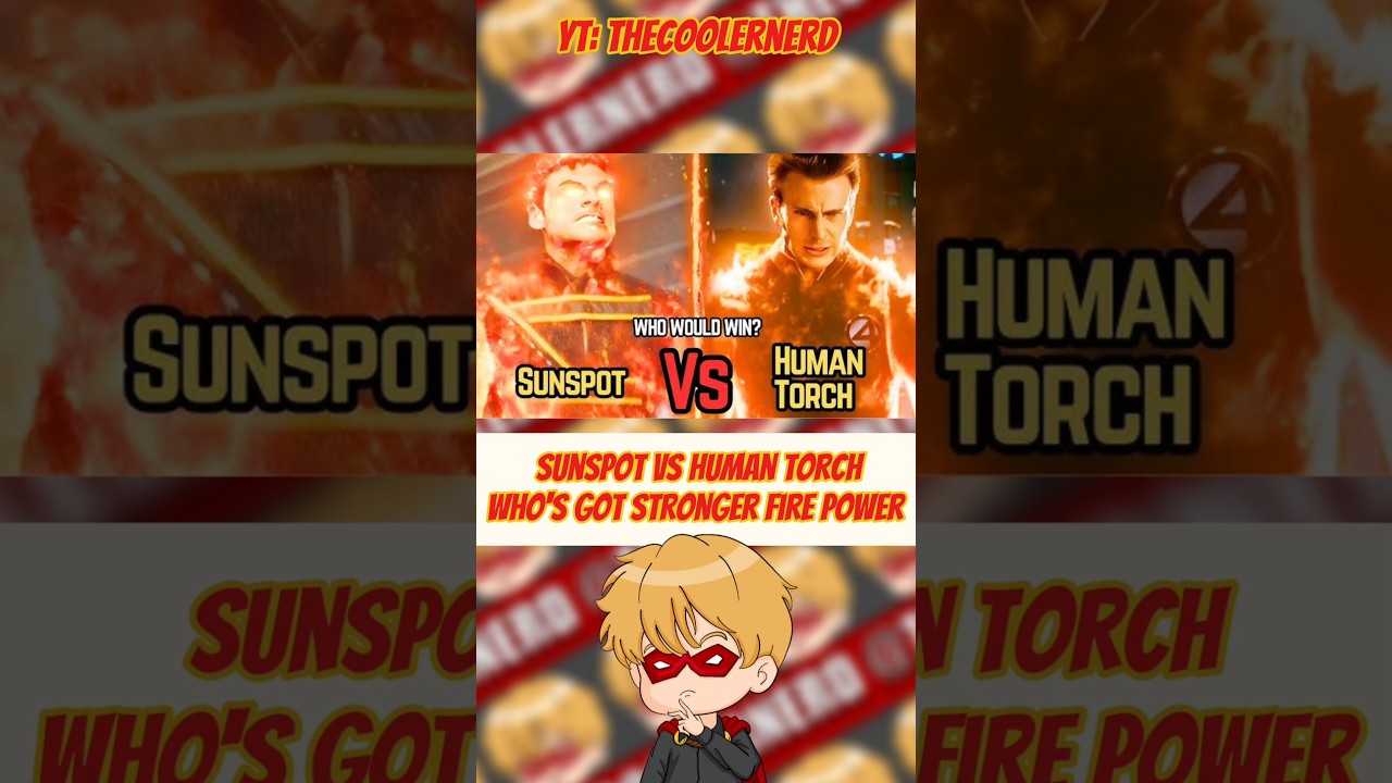 Human Torch vs Sunspot &mdash; Who&rsquo;s Really Marvel&rsquo;s Hottest Hero?