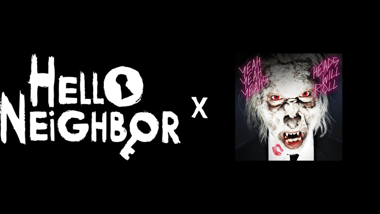 Hello Neighbor x Heads Will Roll JVH-C Remix (Dance Till You're Dead) Video 