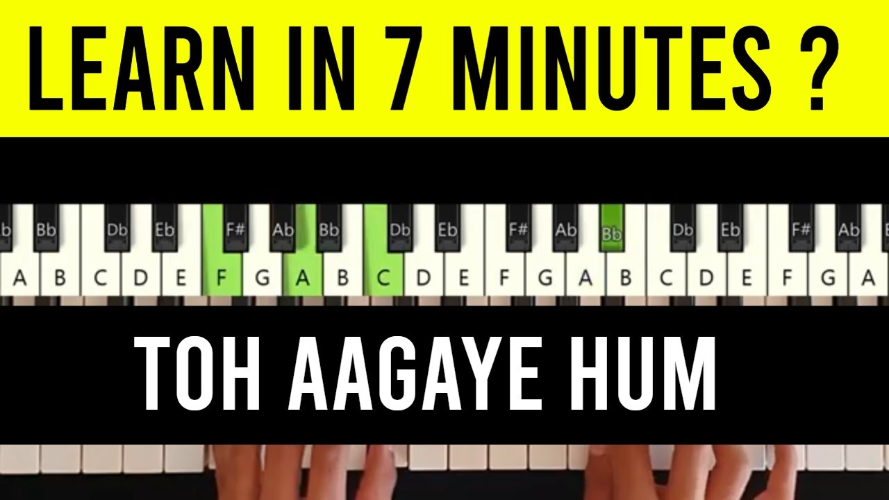 Toh Aagaye Hum Step by Step Piano Tutorial | Notes | Chords | Mithoon | Jubin Nautiyal