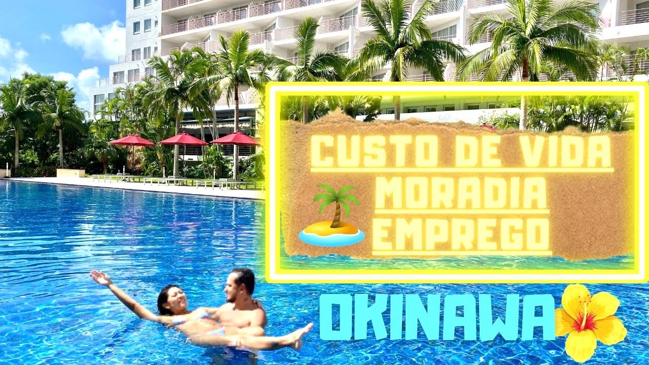 Custo de Vida,moradia e emprego em OKINAWA