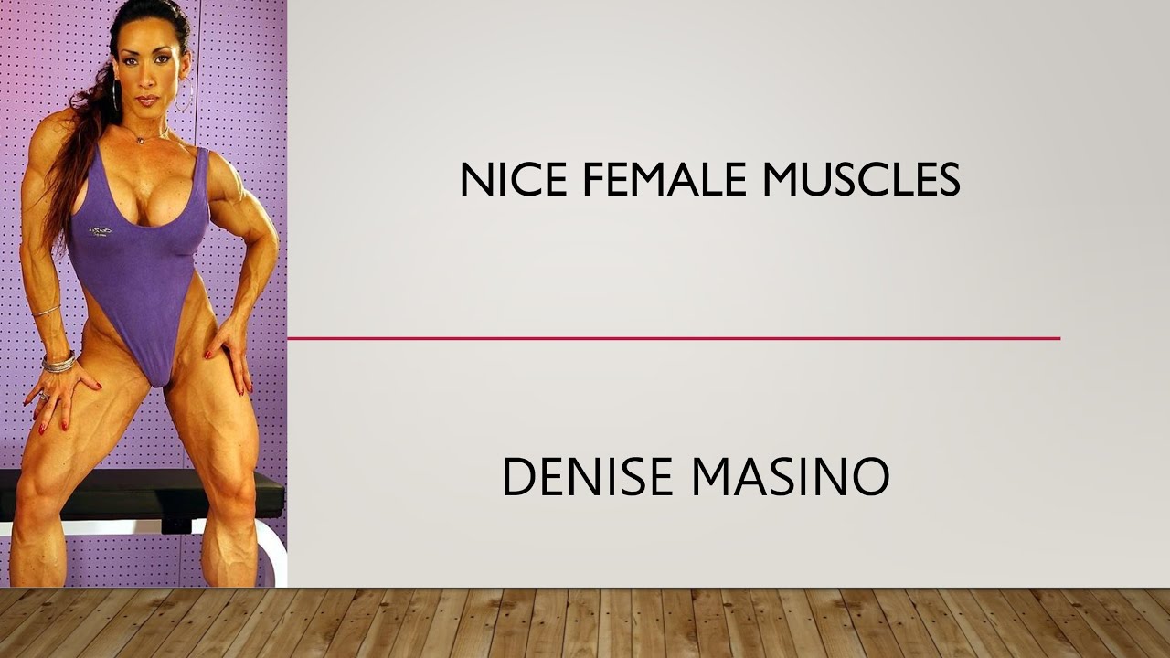 Nice Female Muscles - Denise Masino - Part 02