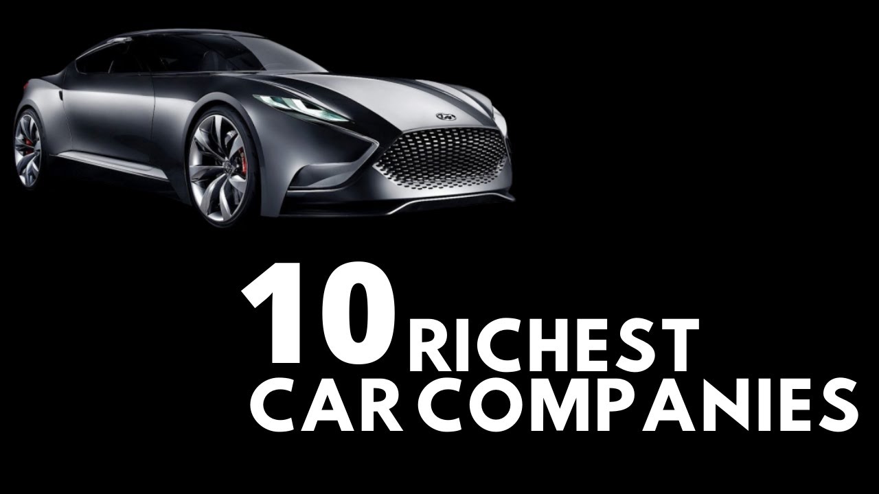 Top 10 Richest Car Companies In The World 2020