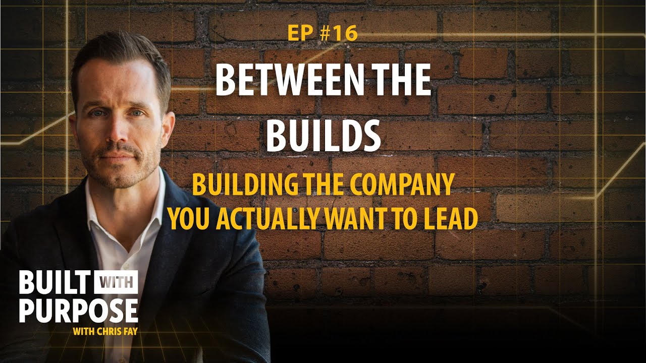Between the Builds: Building the Company You Actually Want to Lead