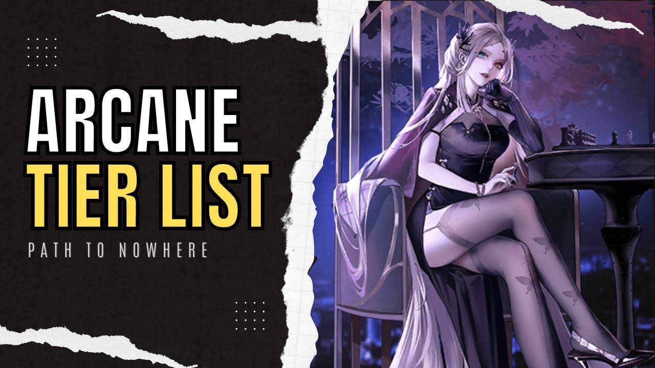 [Path to Nowhere] Arcane Guide Best Tier List