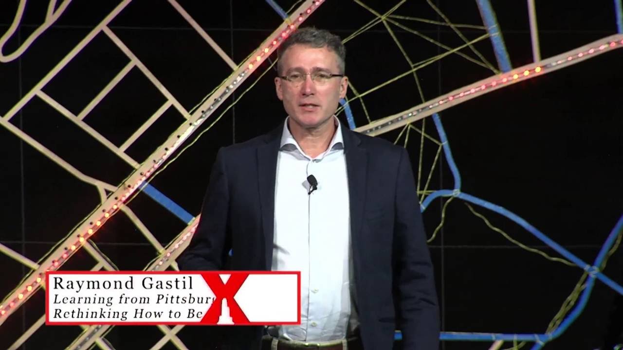 Learning from Pittsburgh: Rethinking How to Be Smart | Raymond Gastil | TEDxUniversityofPittsburgh