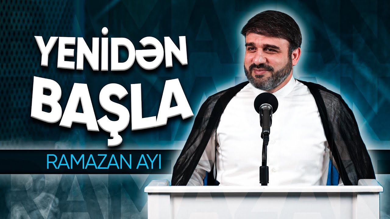 Hacı Ramil | Yenidən başla | Ramazan ayı | 2025 | 4K
