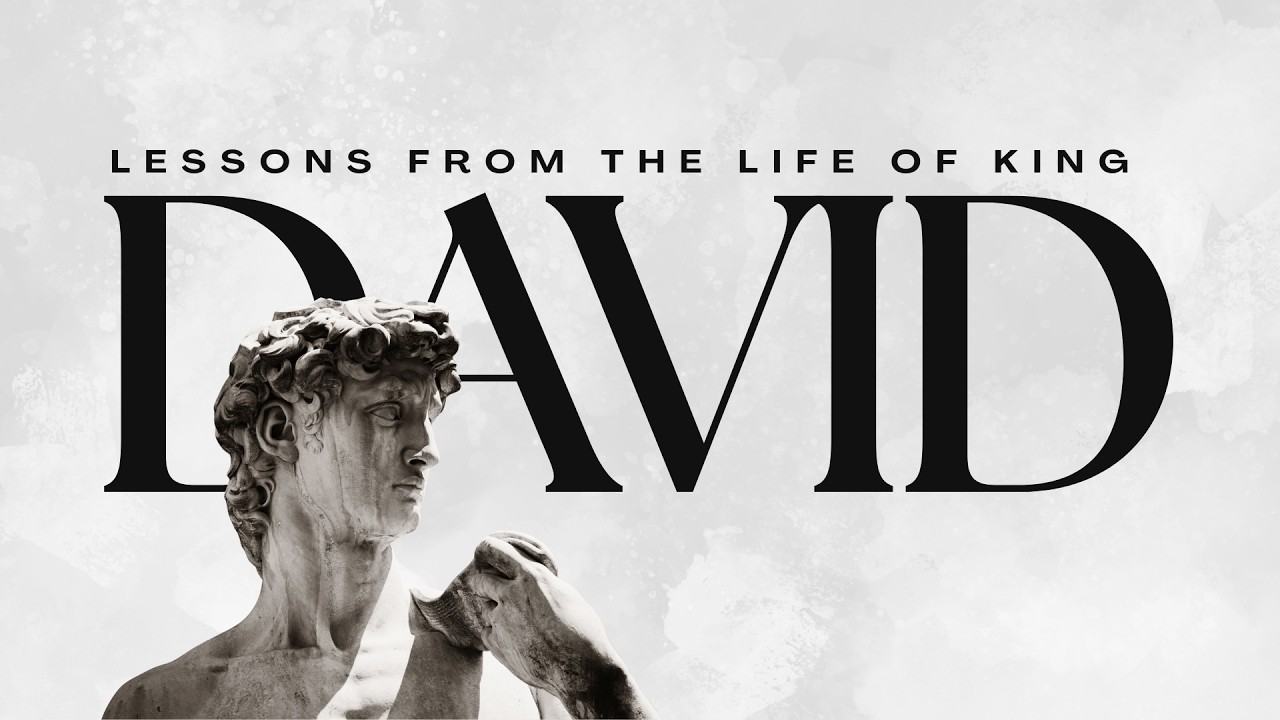Lessons from the Life of King David (Part 1)