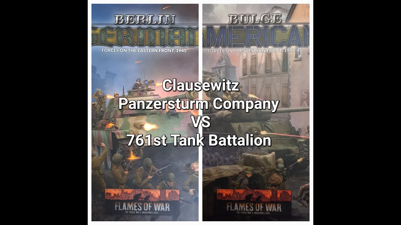 Flames of war Battle Report:  Clausewitz Panzersturm Company Vs 761st Tank Battalion and others