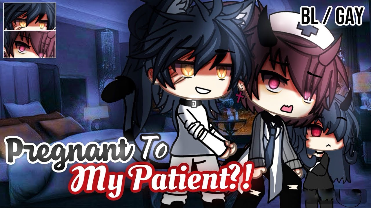 𝑷𝒓𝒆𝒈𝒏𝒂𝒏𝒕 To My 𝐏𝐚𝐭𝐢𝐞𝐧𝐭 | BL/GAY | GLMM / GCMM | Gacha Life Mini Movie
