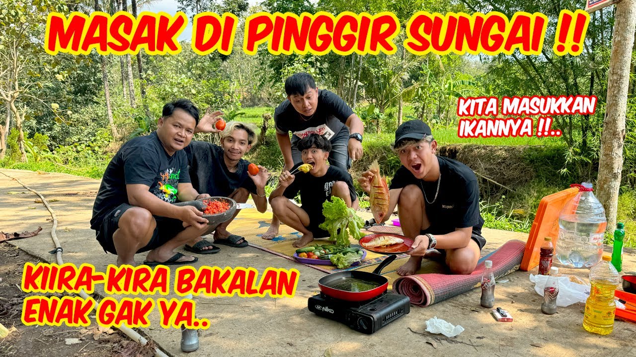 Kali ini Enthul yang jadi Cheff !! KESERUAN MASAK DI PINGGIR SUNGAI