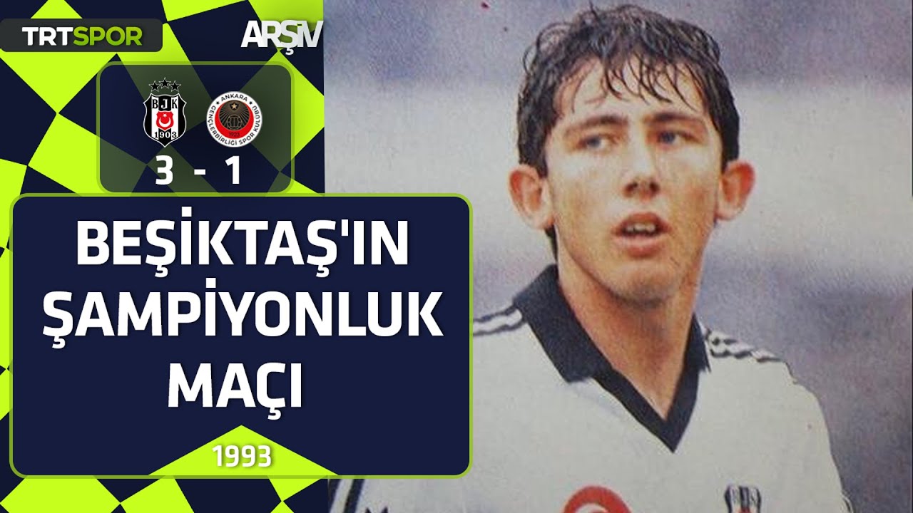 Beşiktaş - Gençlerbirliği: 3-1 (1992-93 sezonu) Beşiktaş'ın kritik maçı