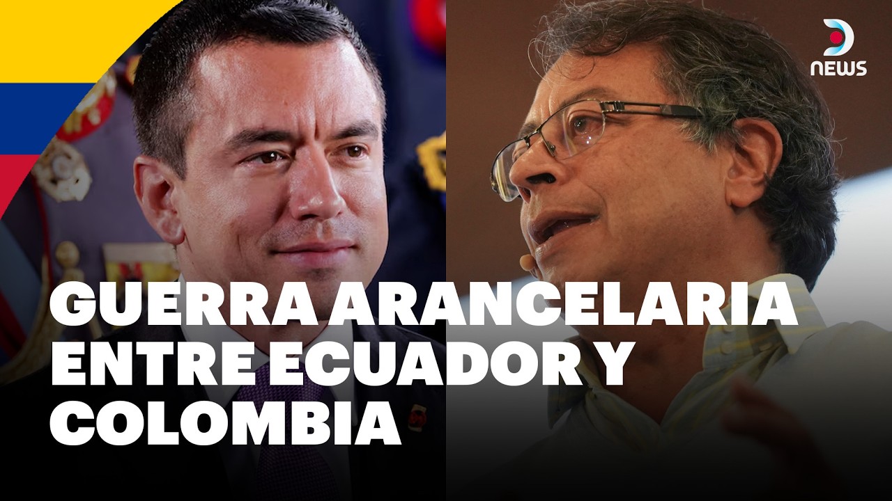 📊 Colombia activa arancel del 30% al Ecuador | DNews