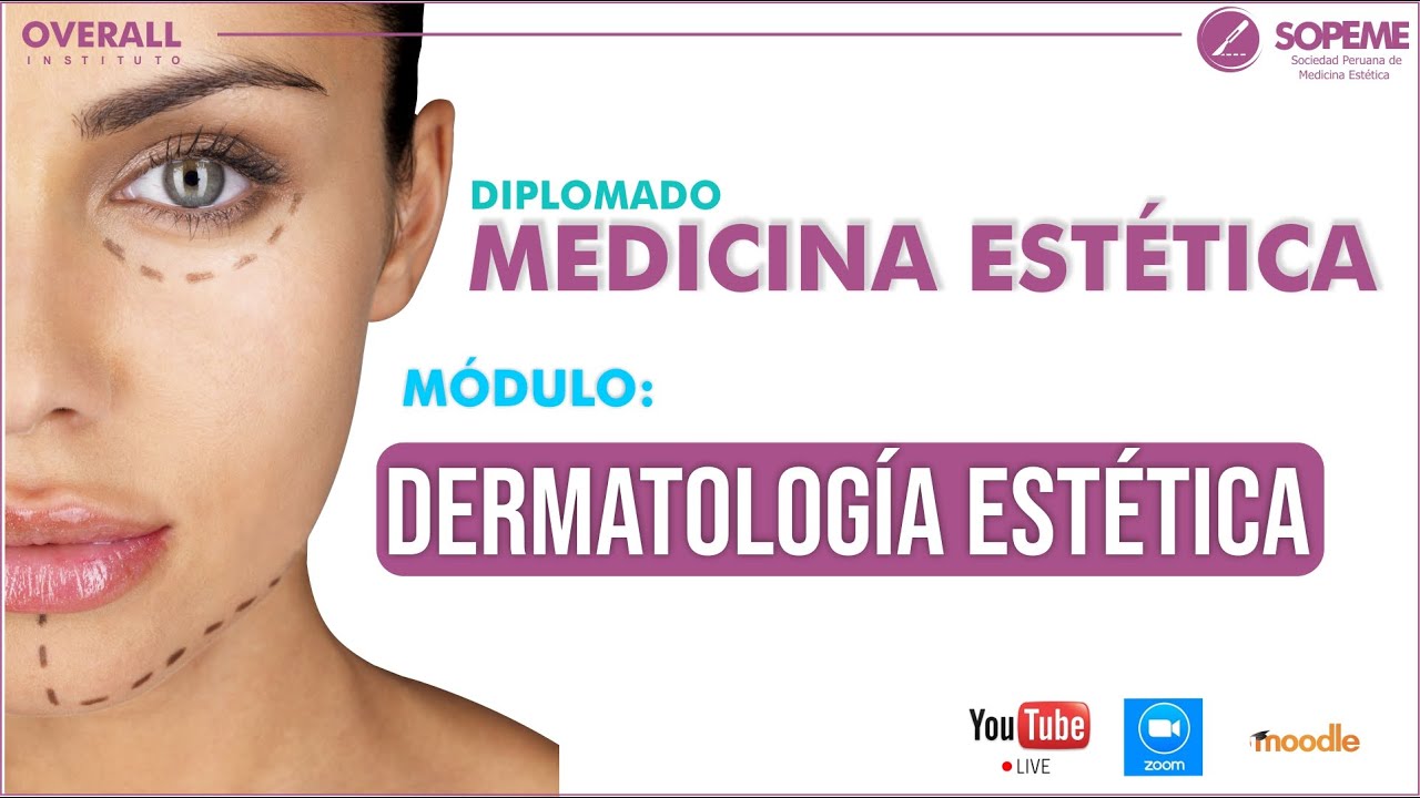 DIPLOMADO EN MEDICINA ESTÉTICA - DERMATOLOGÍA ESTÈTICA