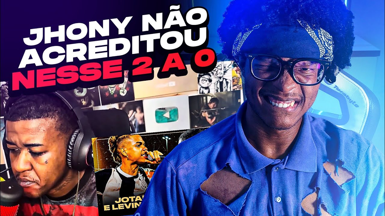 Reagindo JHONY React - JOTAPÊ E LEVINSK X TUBARÃO E MLYN | VALLE E XAMUEL X YOUNGUI E RAY