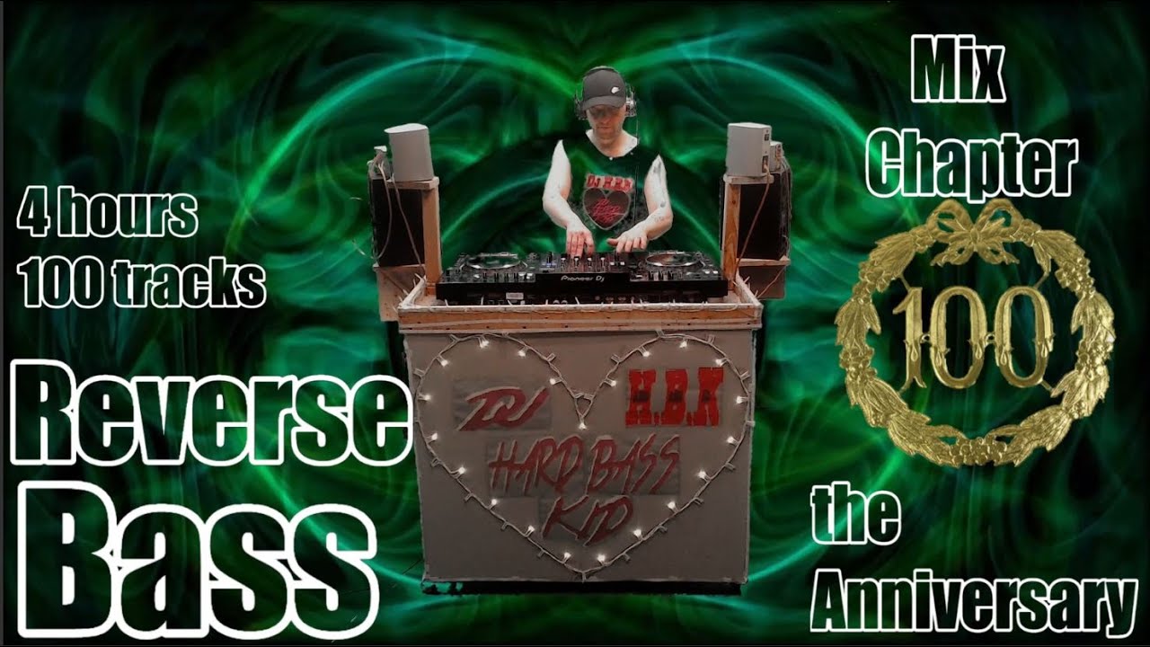Reverse Bass. DJ H.B.K Mix Number 100 the Anniversary. re-uploaded and cut due to copyright claim