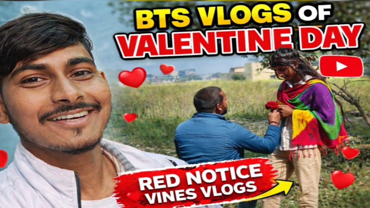 🎥 Valentine Day Behind The Scenes || RED Notice Vines Vlogs Special