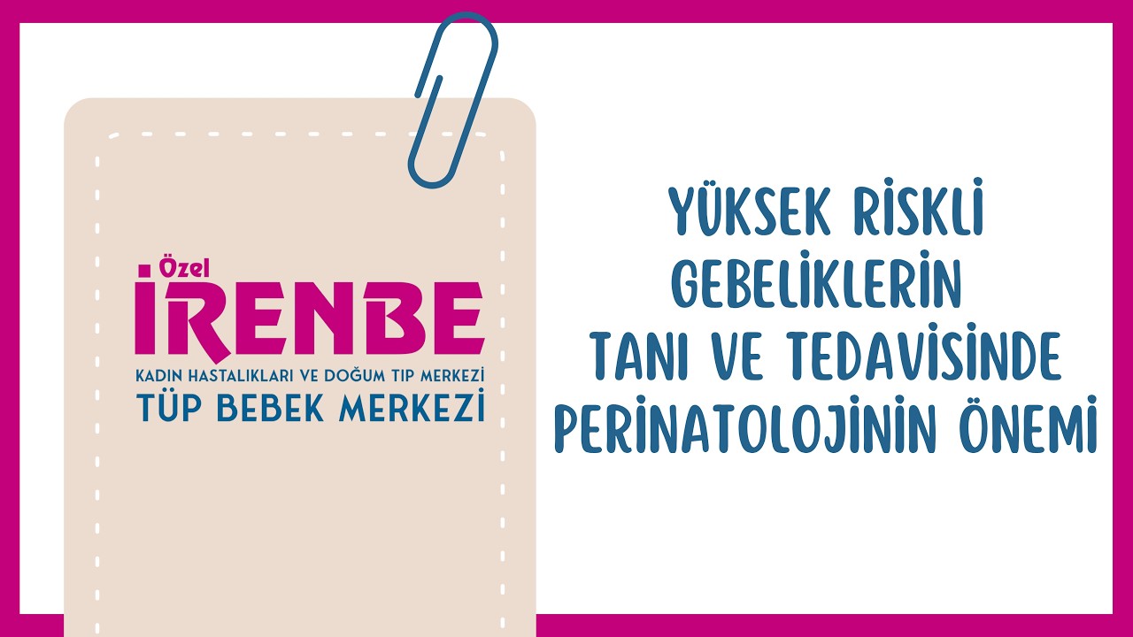 Yüksek Riskli Gebeliklerin Tanı ve Tedavisinde Perinatolojinin Önemi - Doç. Dr. Semir Köse