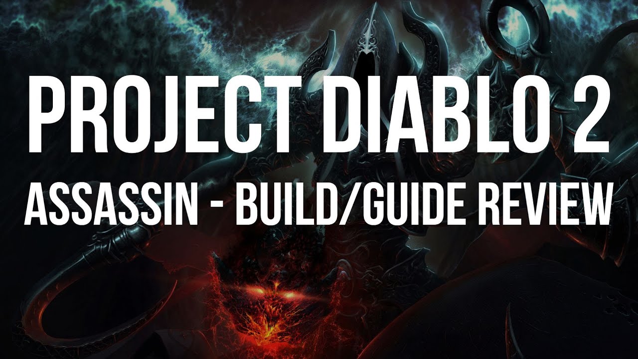 Project Diablo 2 - Assassin Build Guide/Review [Season 1 First Impressions]
