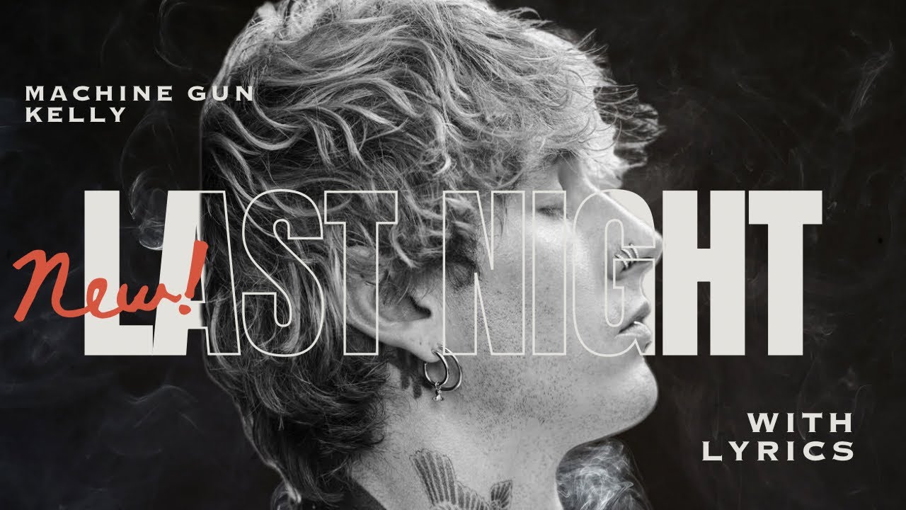 [NEW] mgk - last night (With Lyrics)