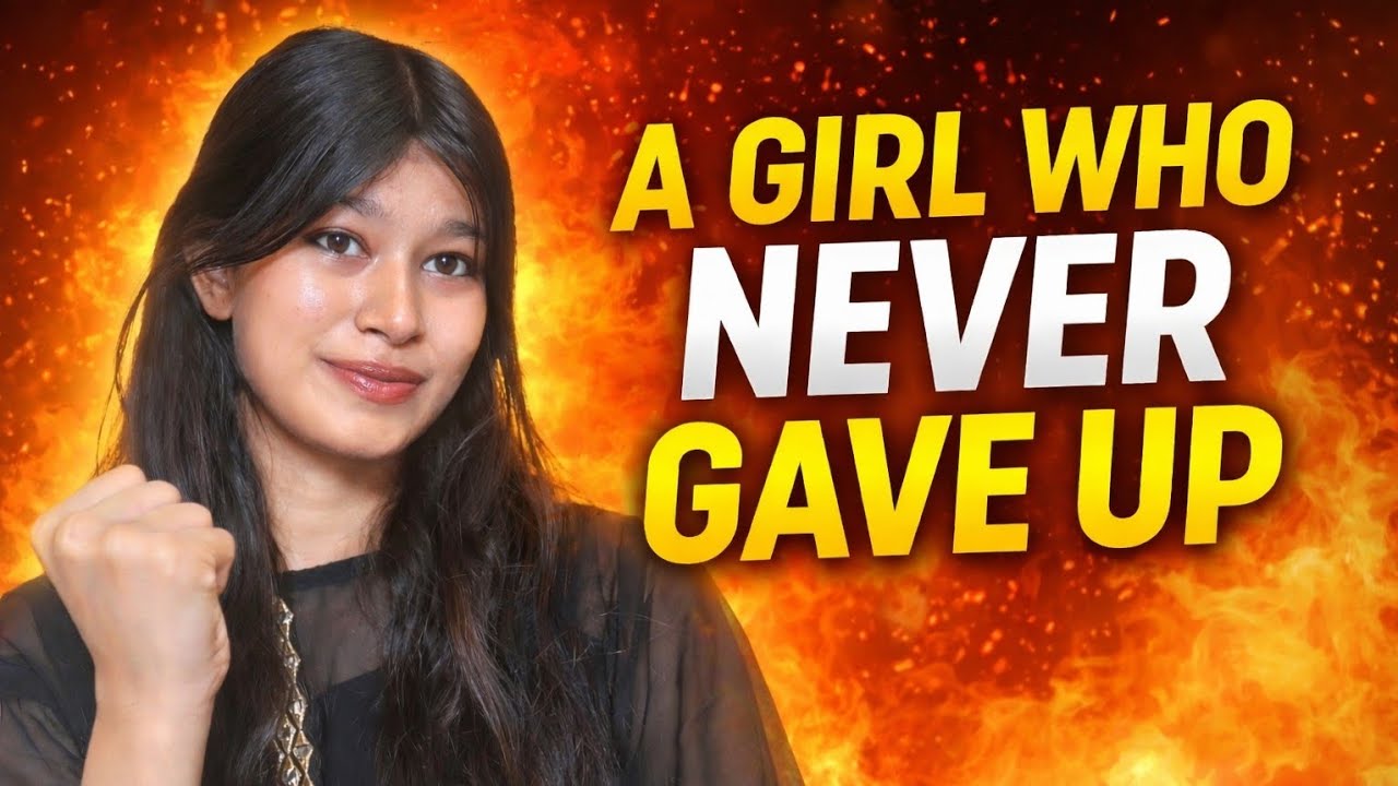 A Girl Who Never Gave Up !!