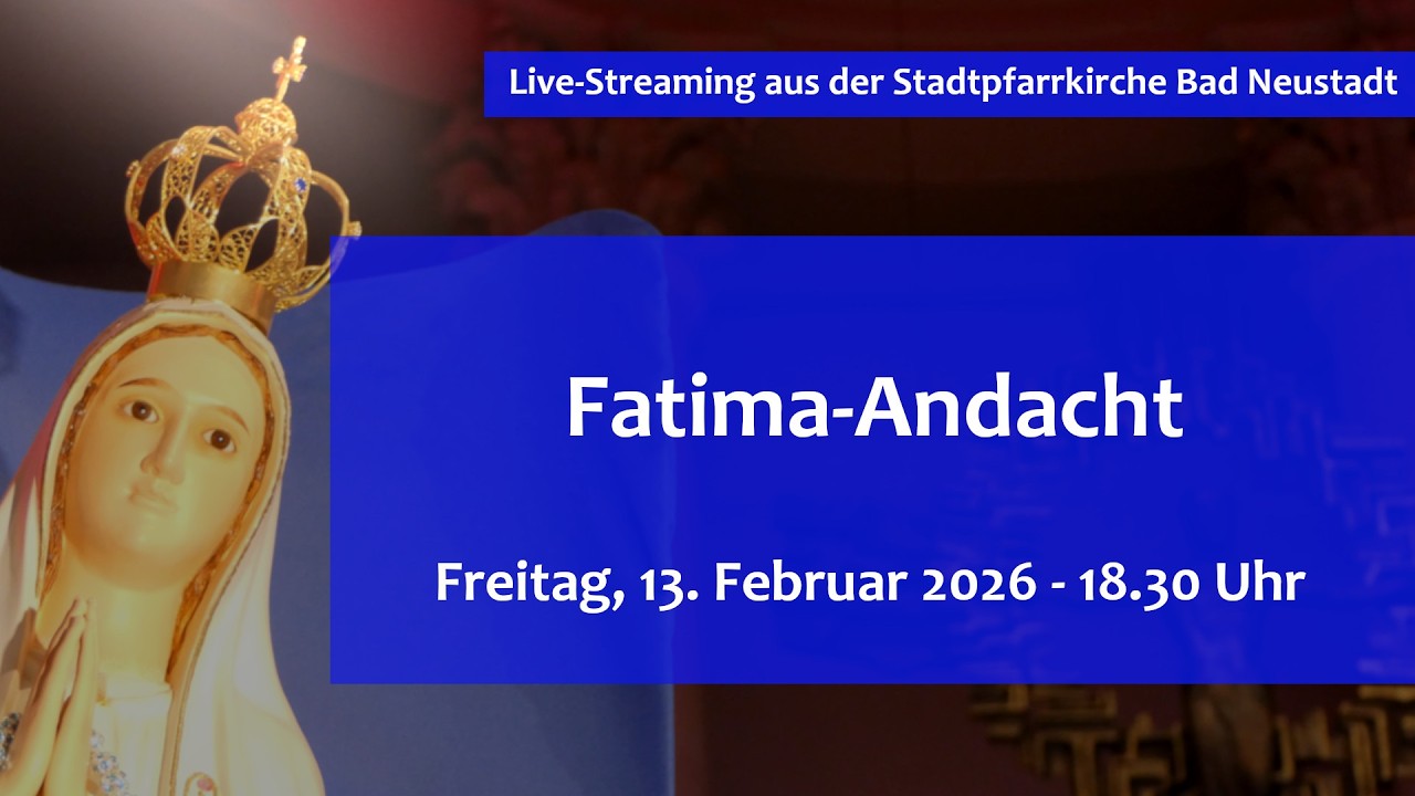 Livestream-Gottesdienst aus der Stadtpfarrkirche Bad Neustadt