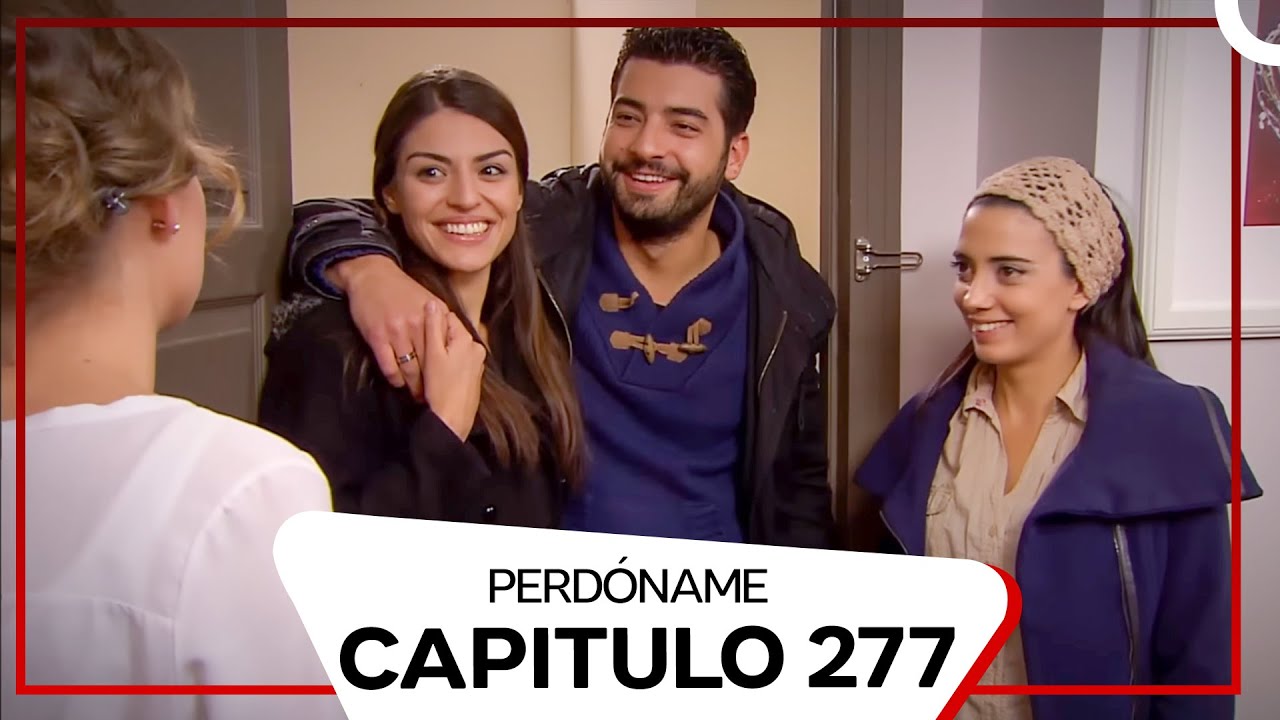 Perdóname Episodio 277 (Doblado en Español)