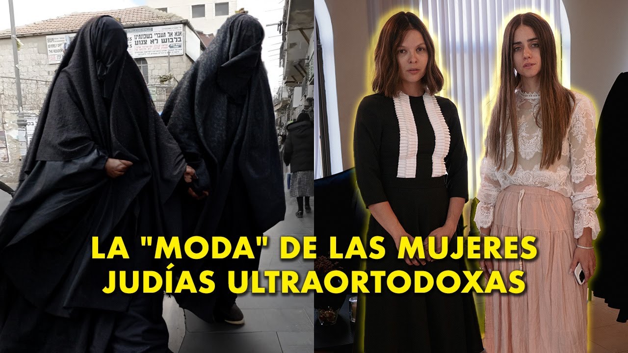 ¿Por qué las MUJERES JUDÍAS ULTRAORTODOXAS se VISTEN ASÍ?