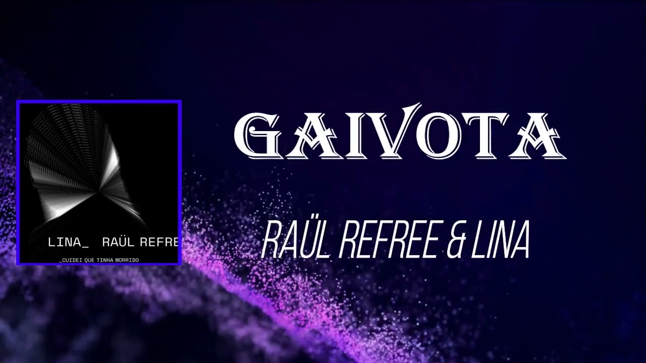 Raül Refree & Lina - Gaivota (Lyrics)