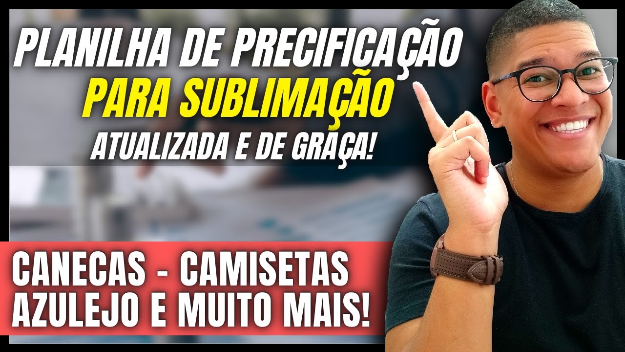 Planilha de precificação para sublimação atualizada