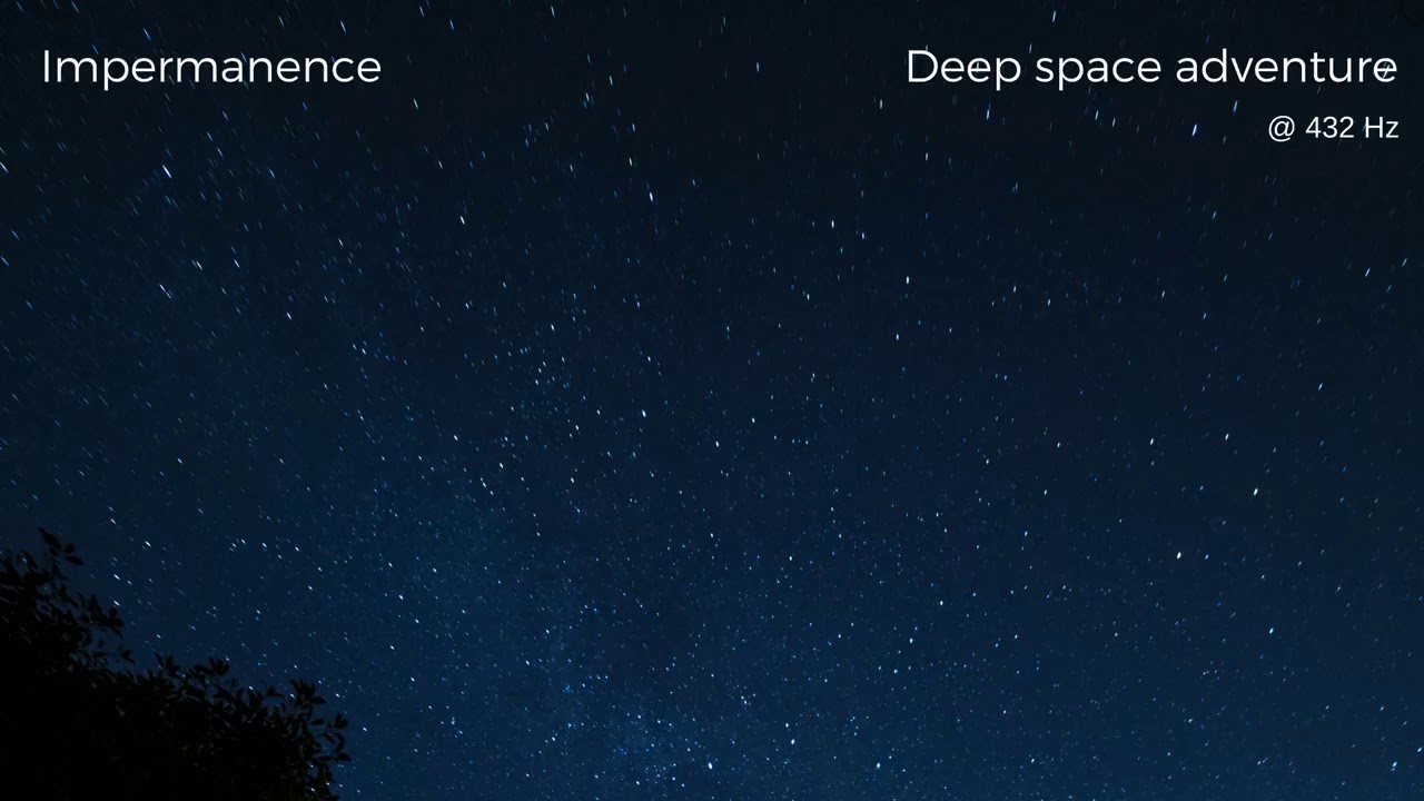Impermance - Deep space adventure  -  meditation music @ 432Hz