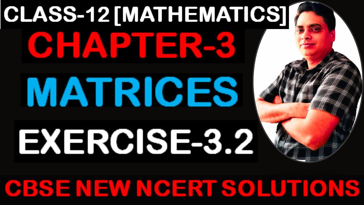Class 12 Math's Ch-3, Matrices Ex 3.2 | One Shot + Important Questions | CBSE New NCERT