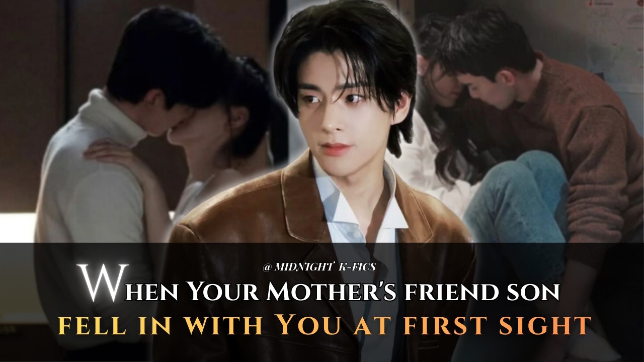 Jake FF | When Your Mother's Friend Son Fell in with You at First Sight [Oneshot]