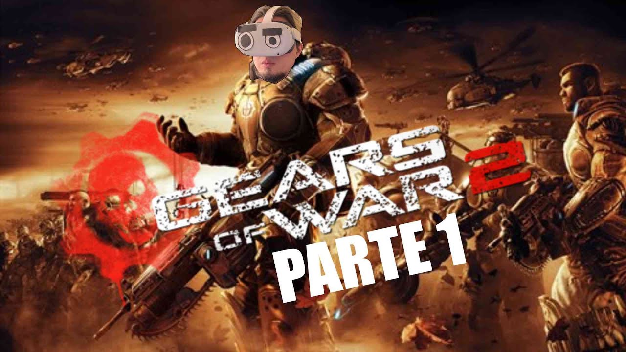 Nunca habia Jugado Gears of War GEARS OF WAR 2 PARTE 1