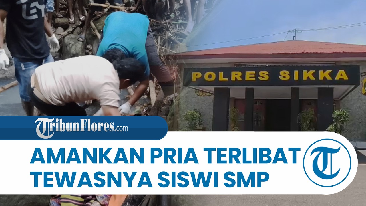 Polisi Amankan Pria yang Diduga Terlibat Tewasnya Siswi SMP di Sikka