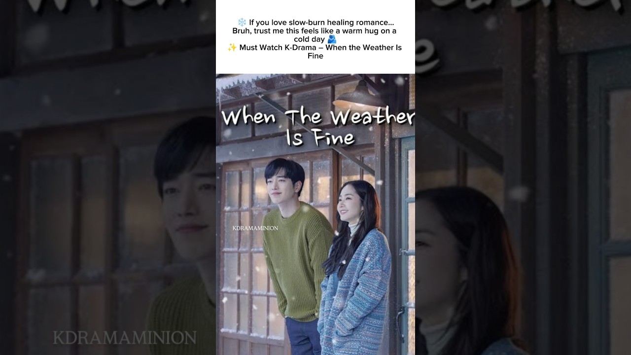 When the Weather Is Fine🥺 #kdrama  #kdramashorts #kdramarecommendation #viralvideo