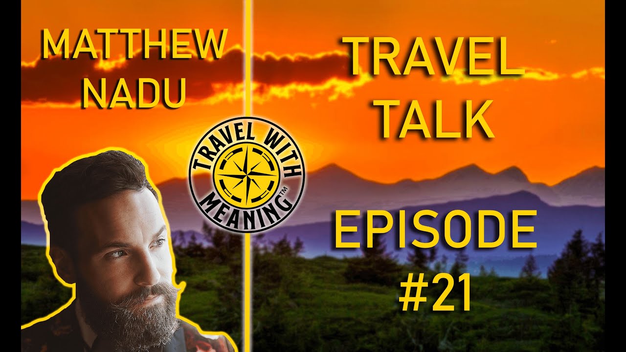 Travel Talk Matthew Nadu