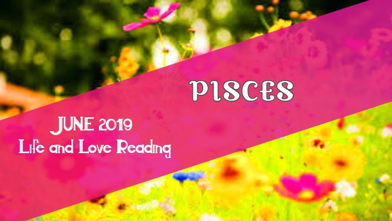 Pisces - Forced Change - June 2019