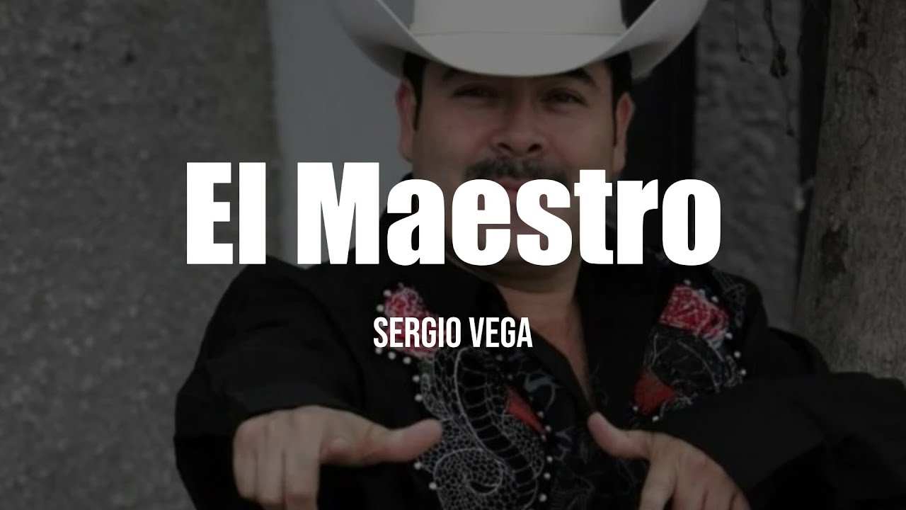 Sergio Vega - El Maestro (Letra)