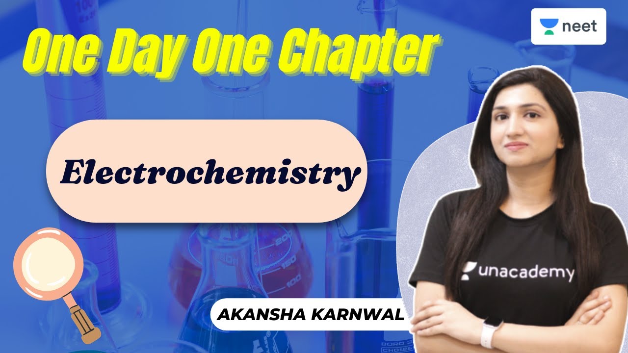 Electrochemistry | One Day One Chapter | NEET 2022 | Akansha Karnwal | Unacademy NEET