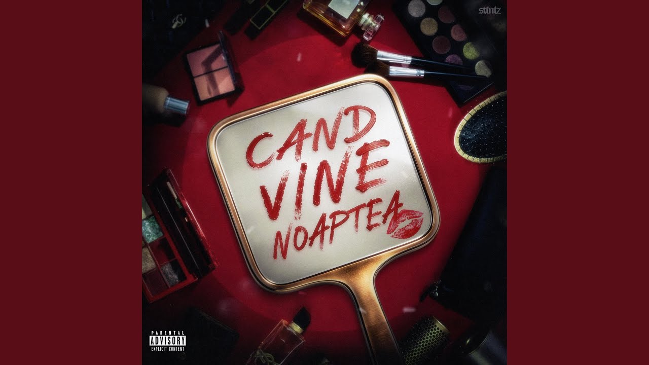CAND VINE NOAPTEA