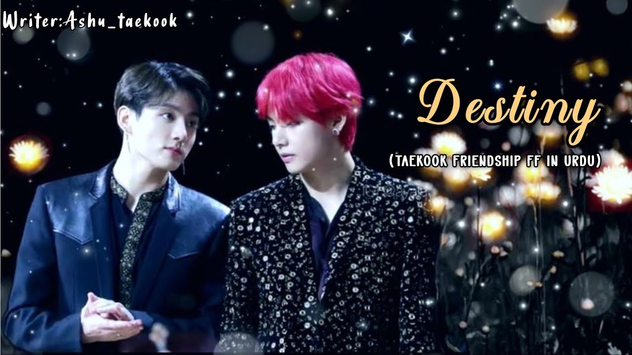 Destiny Part 26 (2nd last) || Taekook Friendship FF in Urdu #ashutaekook 