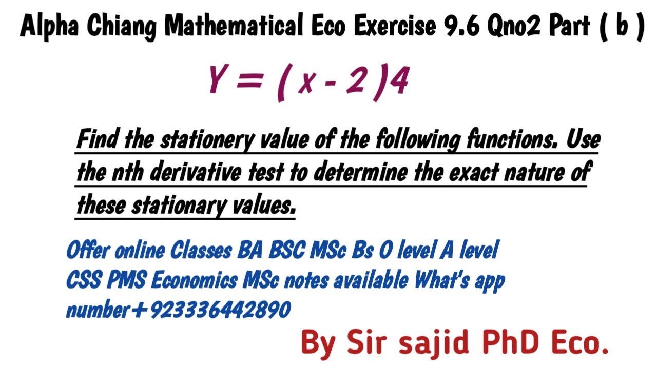 Alpha Chiang Mathematical Eco. Exercise 9.6     Qno.2 ( b )  Y = ( x - 2 )4 .Urdu Hindi By sir sajid
