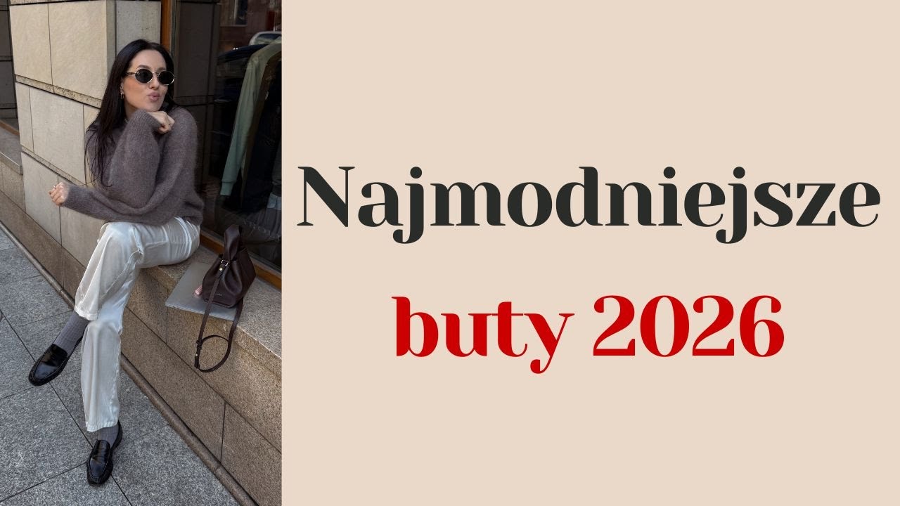 Najmodniejsze BUTY 2026! Te modele będziesz widzieć WSZĘDZIE tej wiosny!