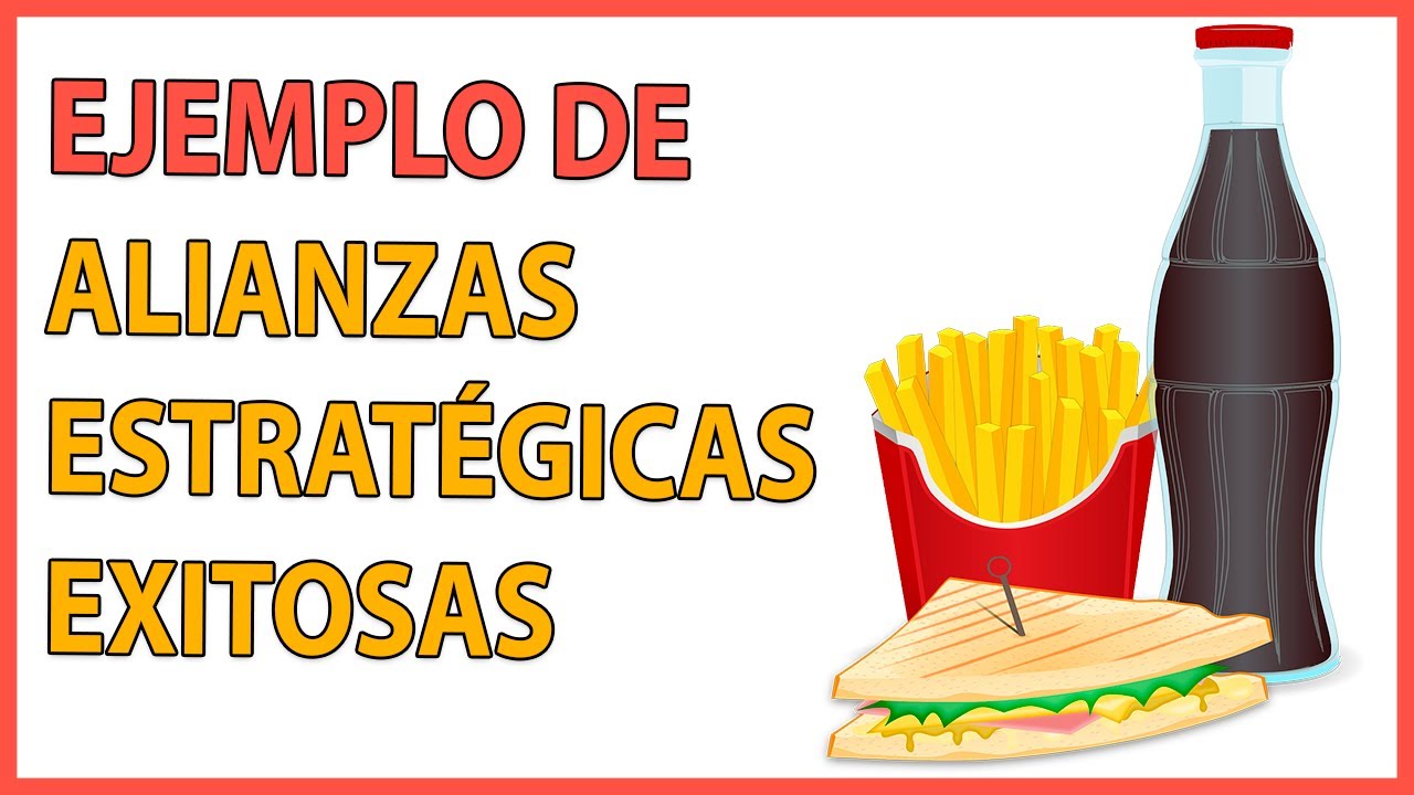 Cuales son las ALIANZAS 🤝ESTRATÉGICAS 💡de EMPRESAS EXITOSAS🎯 / EJEMPLO 🍔🍟🥤