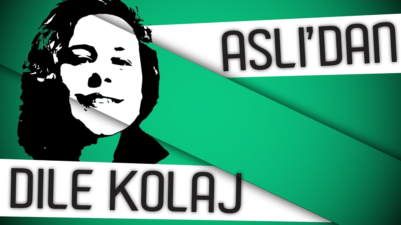 Aslı İnandık - Dile Kolaj