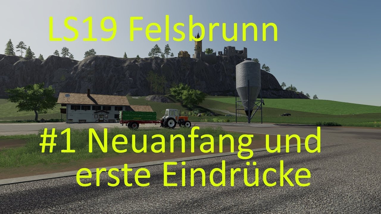 LS19 | Felsbrunn | #1 Neuanfang und erste Eindr&uuml;cke