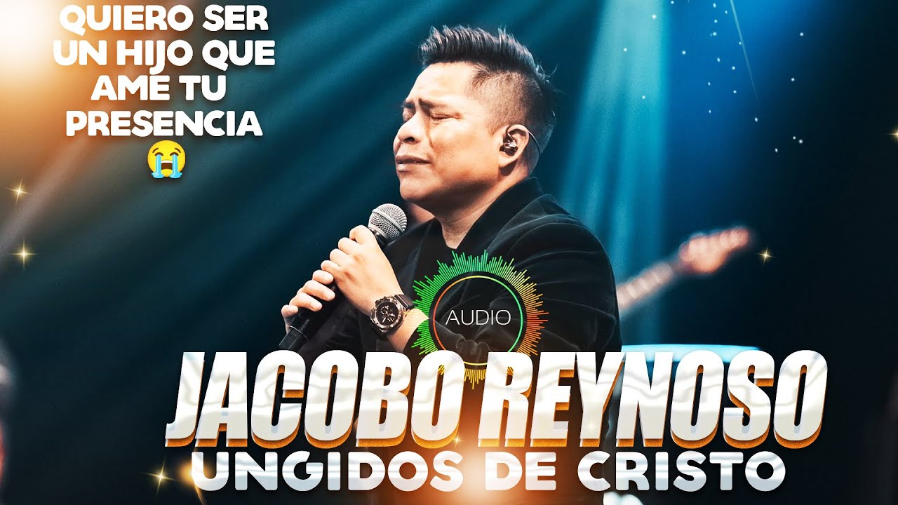🔴 Jacobo Reynoso | Encuentro Sanidad En Su Presencia 🙏🏼🥺😭 | AUDIO 🎶🎵
