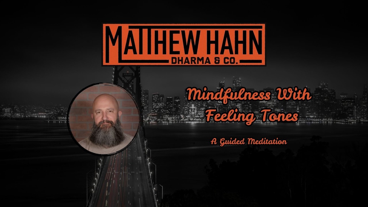 Mindfulness With Feeling Tones - Guided Meditation